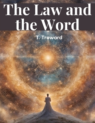 The Law and the Word -  T Troward