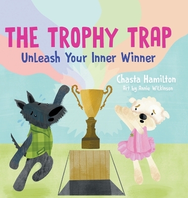 The Trophy Trap - Chasta Hamilton