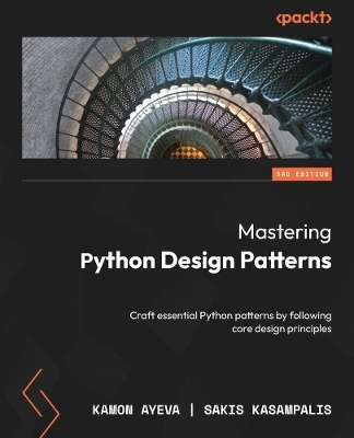 Mastering Python Design Patterns - Kamon Ayeva, Sakis Kasampalis