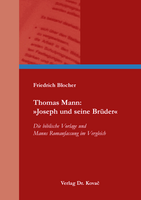 Thomas Mann: »Joseph und seine Brüder« - Friedrich Blocher