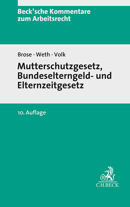 Mutterschutzgesetz und Bundeselterngeld- und Elternzeitgesetz - 