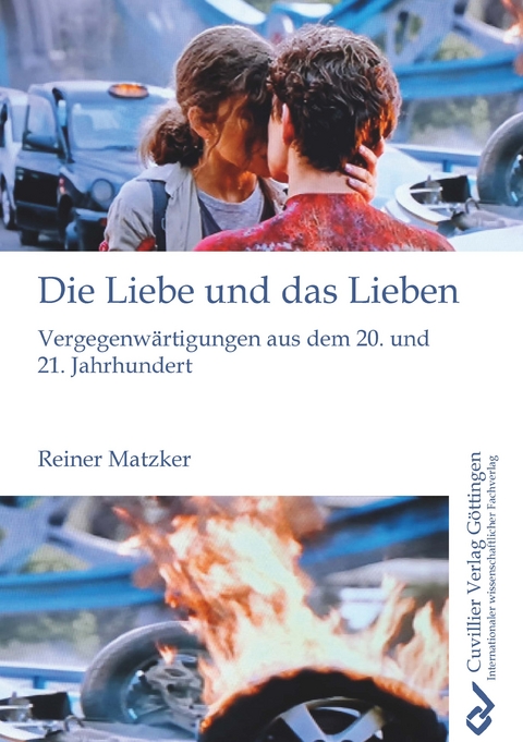 Die Liebe und das Lieben - Reiner Matzker