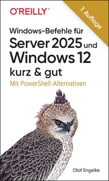 Windows-Befehle für Server 2025 und Windows 12 – kurz & gut - Engelke, Olaf