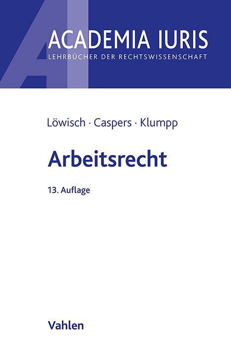 Arbeitsrecht - Manfred Löwisch, Georg Caspers, Steffen Klumpp