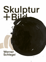 Werner Schlegel – Skulptur + Bild - 