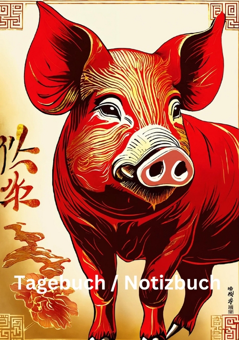 Tagebuch / Notizbuch Chinesische Tierkreis Schwein - Willi Meinecke