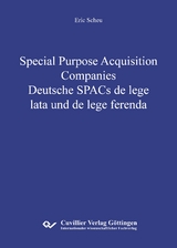 Special Purpose Acquisition Companies - Deutsche SPACs de lege lata und de lege ferenda - Eric Scheu