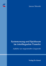 Systemzwang und Spielraum im interlingualen Transfer - 