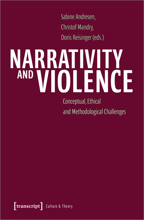 Narrativity and Violence - Steven A. Reich, Janet Handley, Gabor Csikos, Monika Bobbert, Victoria Lupascu, Lisa Kirchner, David Keller, Morana Lukac