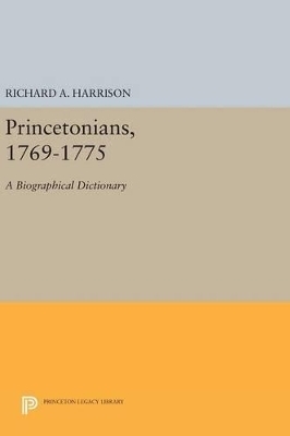 Princetonians, 1769-1775 - Richard A. Harrison