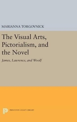 The Visual Arts, Pictorialism, and the Novel - Marianna Torgovnick