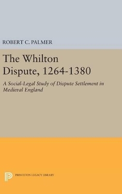 The Whilton Dispute, 1264-1380 - Robert C. Palmer