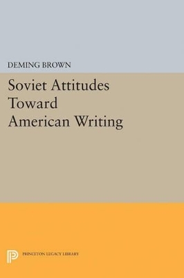Soviet Attitudes Toward American Writing - Deming Brown