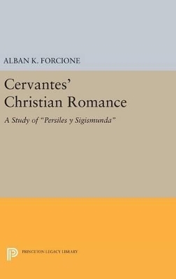 Cervantes' Christian Romance - Alban K. Forcione