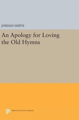 An Apology for Loving the Old Hymns - Jordan Smith