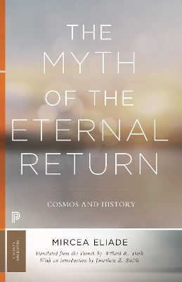 The Myth of the Eternal Return - Mircea Eliade
