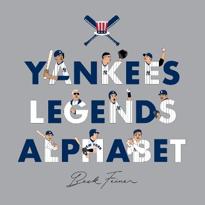 Yankees Legends Alphabet - Beck Feiner