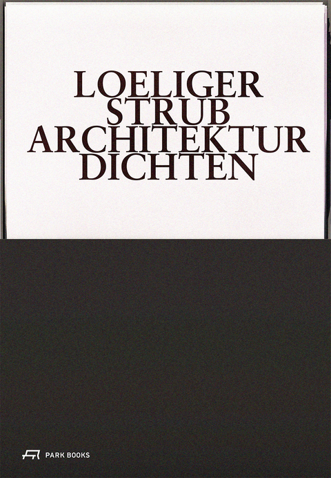 Loeliger Strub – Architektur Dichten - 