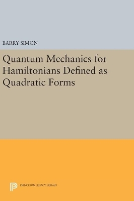 Quantum Mechanics for Hamiltonians Defined as Quadratic Forms - Barry Simon