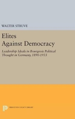 Elites Against Democracy - Walter Struve