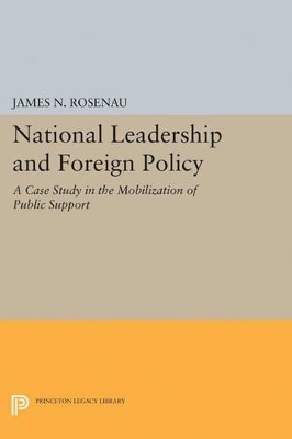 National Leadership and Foreign Policy - James N. Rosenau