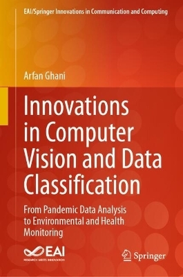 Innovations in Computer Vision and Data Classification - Arfan Ghani