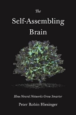 The Self-Assembling Brain - Peter Robin Hiesinger