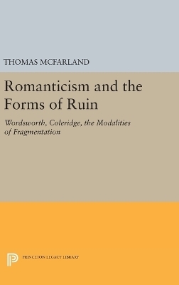 Romanticism and the Forms of Ruin - Thomas McFarland