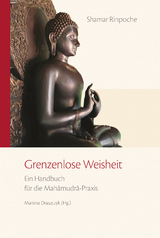 Grenzenlose Weisheit - Künzig Shamar Rinpoche