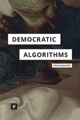 Democratic Algorithms - Nikolaus Poechhacker