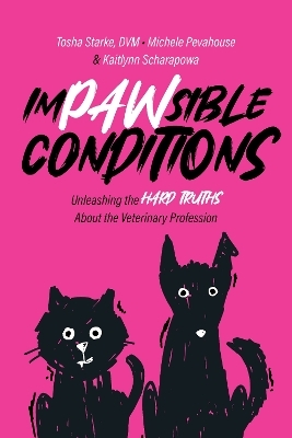 Impawsible Conditions - Tosha Starke, Michele Pevahouse, Kaitlynn Scharapowa