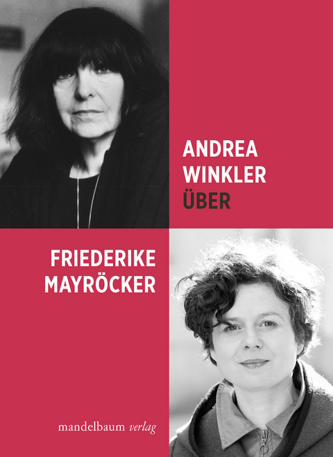 Über Friederike Mayröcker - Andrea Winkler