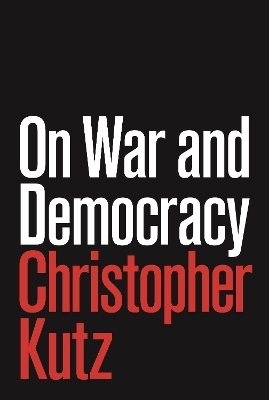 On War and Democracy - Christopher Kutz