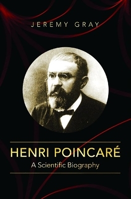 Henri Poincaré - Jeremy Gray