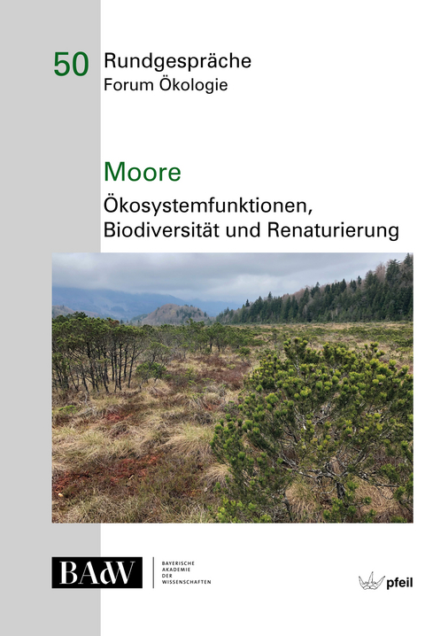 Moore – Ökosystemfunktionen, Bio­diversität und Renaturierung - Ingrid Kögel-Knabner, Johannes Kollmann, Julia Pongratz