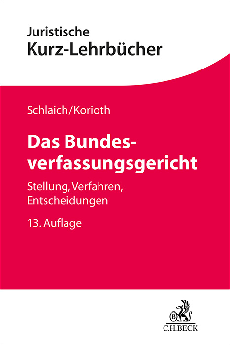 Das Bundesverfassungsgericht - Klaus Schlaich, Stefan Korioth