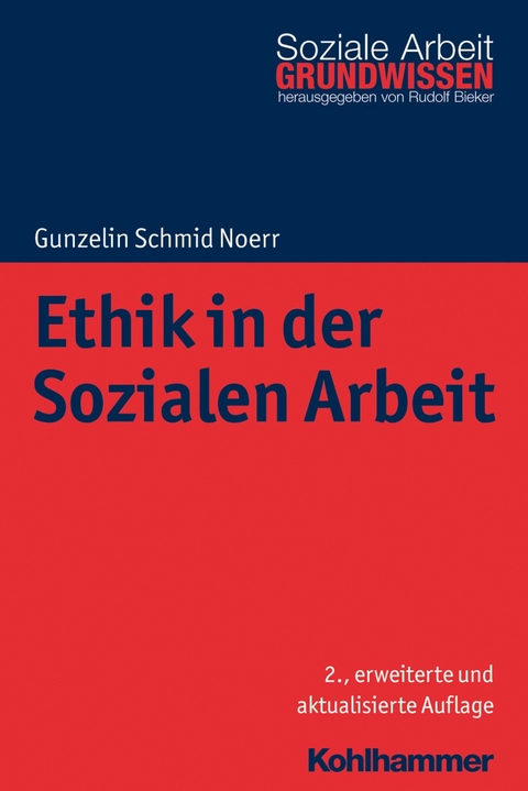 Ethik in der Sozialen Arbeit - Gunzelin Schmid Noerr