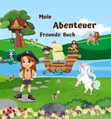 Mein Abenteuer Freunde Buch - Christina Heß