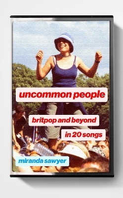 Uncommon People - Miranda Sawyer