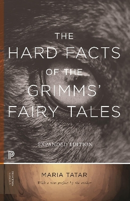 The Hard Facts of the Grimms' Fairy Tales - Maria Tatar