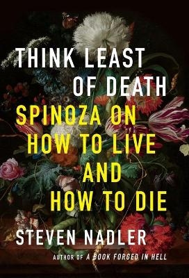 Think Least of Death - Steven Nadler