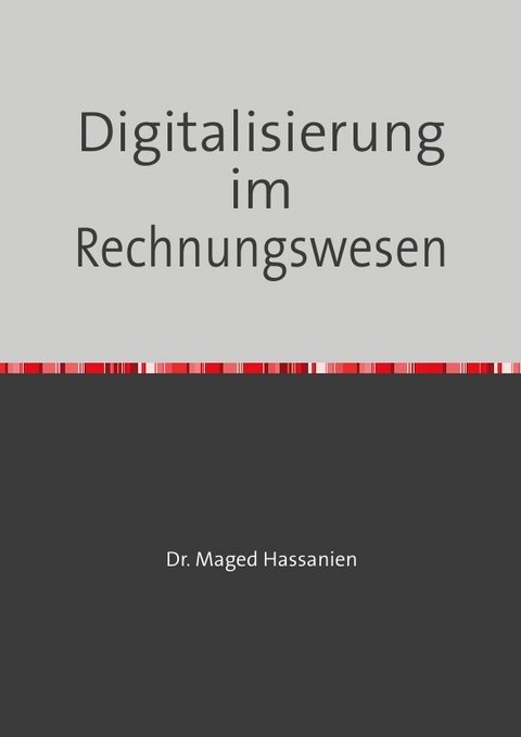 Digitalisierung im Rechnungswesen - Dr. Maged Hassanien