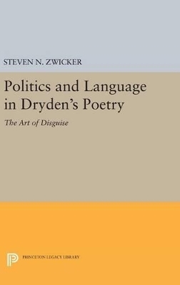 Politics and Language in Dryden's Poetry - Steven N. Zwicker