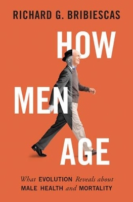 How Men Age - Richard G. Bribiescas