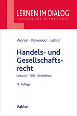 Handels- und Gesellschaftsrecht - Wörlen, Rainer; Kokemoor, Axel; Lohrer, Stefan