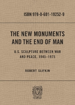 The New Monuments and the End of Man - Robert Slifkin