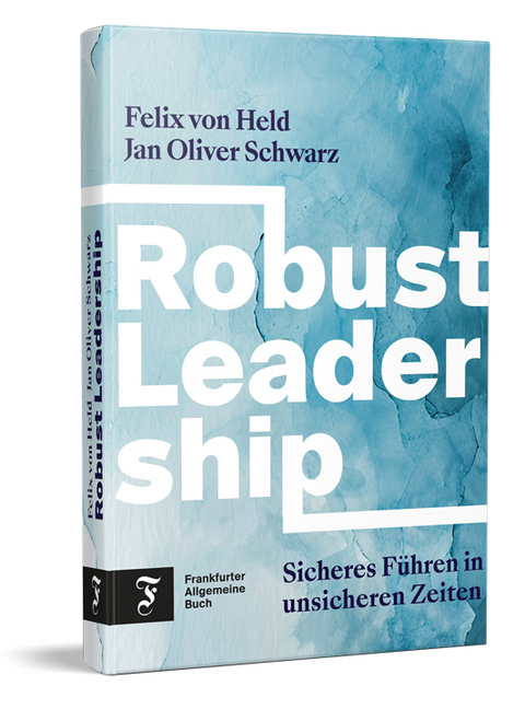 Robust Leadership - Felix von Held, Jan Oliver Schwarz