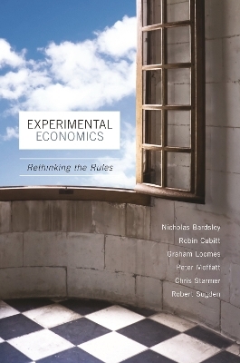 Experimental Economics - Nicholas Bardsley, Robin Cubitt, Graham Loomes, Peter Moffatt, Chris Starmer