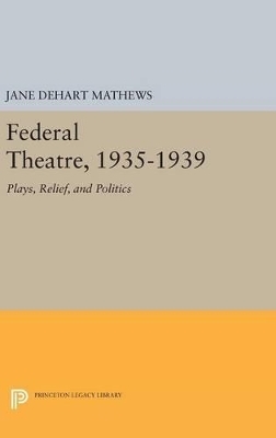 Federal Theatre, 1935-1939 - Jane DeHart Mathews