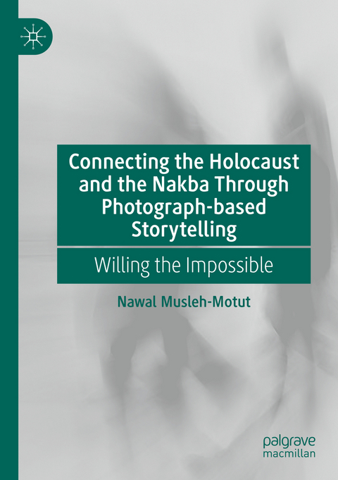 Connecting the Holocaust and the Nakba Through Photograph-based Storytelling - Nawal Musleh-Motut